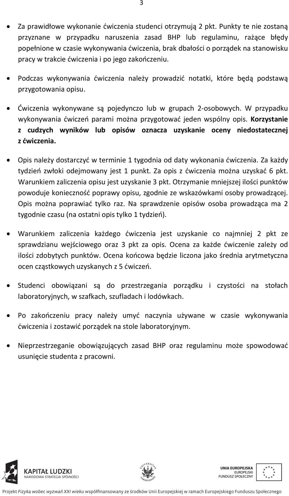 dwiczenia i po jego zakooczeniu. Podczas wykonywania dwiczenia należy prowadzid notatki, które będą podstawą przygotowania opisu. Dwiczenia wykonywane są pojedynczo lub w grupach 2-osobowych.