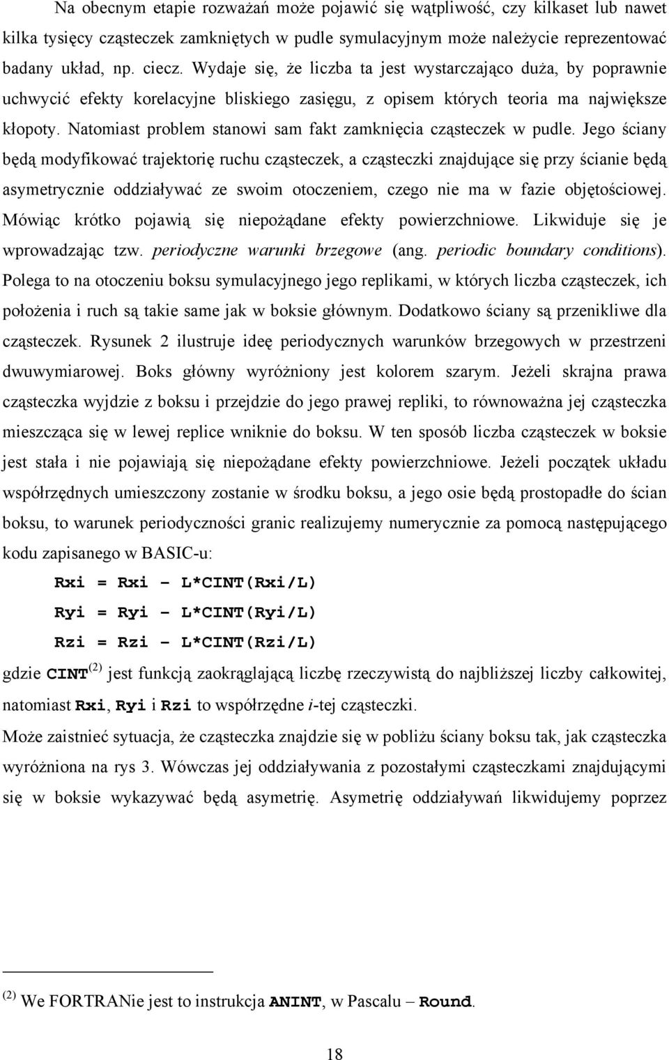 Natomiast problem stanowi sam fakt zamknięcia cząsteczek w pudle.
