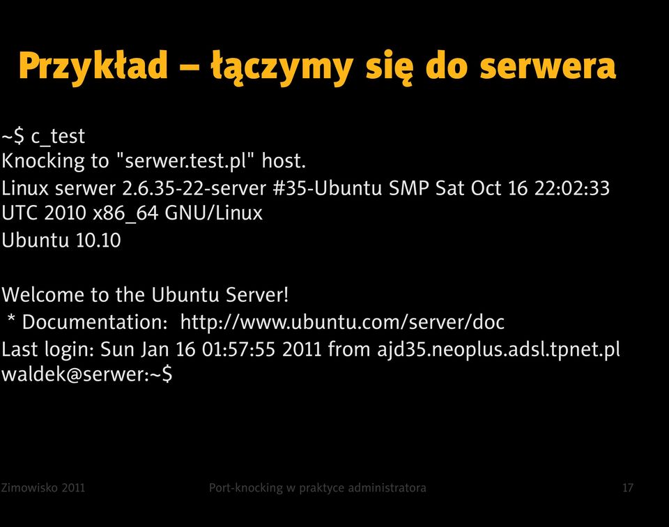 10 Welcome to the Ubuntu Server! * Documentation: http://www.ubuntu.