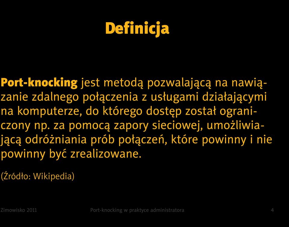 za pomocą zapory sieciowej, umożliwiającą odróżniania prób połączeń, które powinny i nie