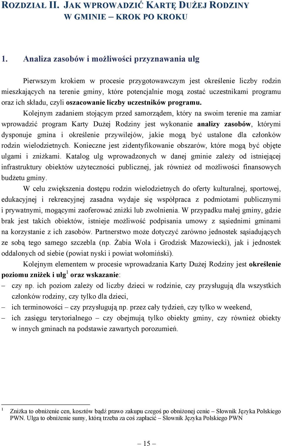 programu oraz ich składu, czyli oszacowanie liczby uczestników programu.