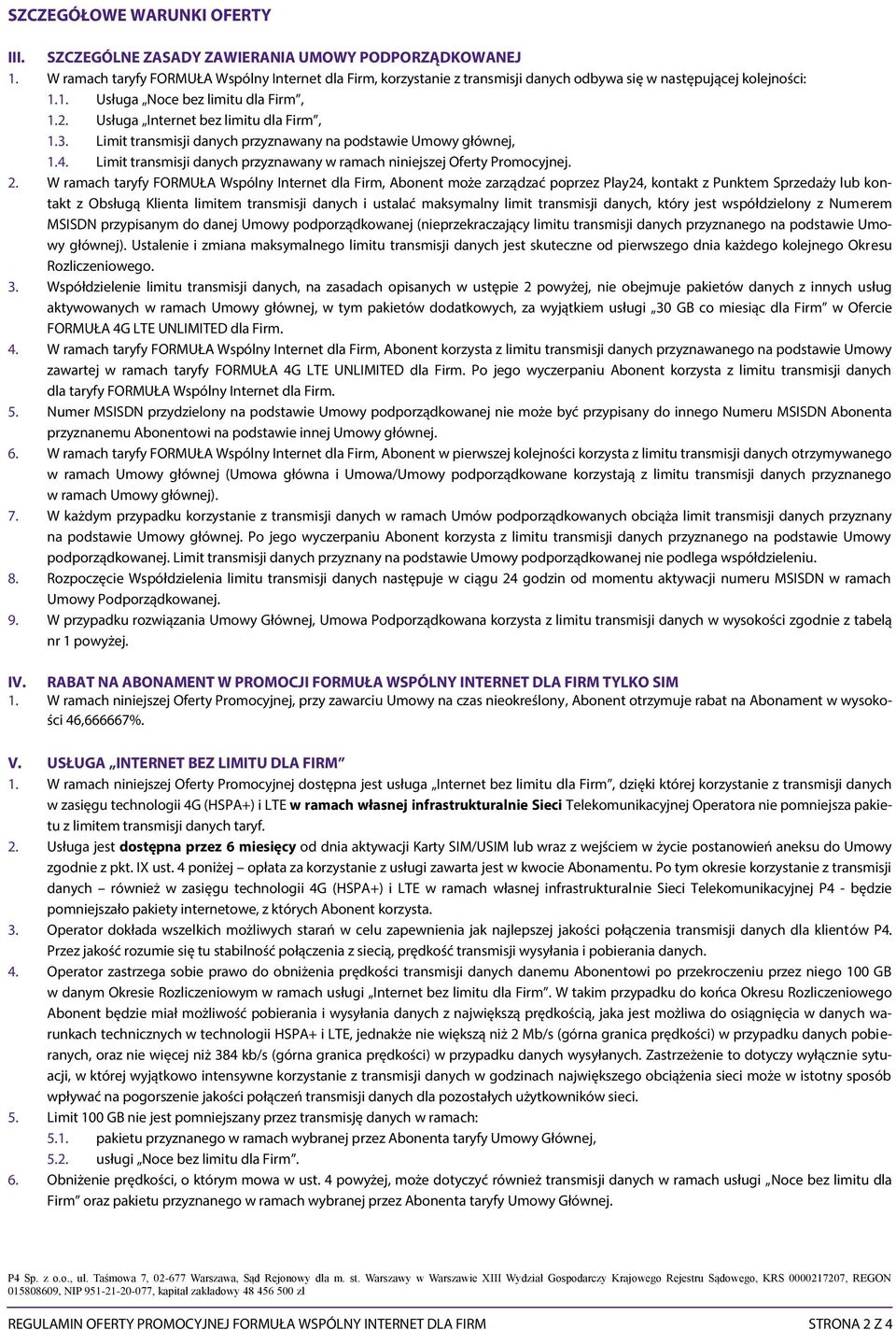 Usługa Internet bez limitu dla Firm, 1.3. Limit transmisji danych przyznawany na podstawie Umowy głównej, 1.4. Limit transmisji danych przyznawany w ramach niniejszej Oferty Promocyjnej. 2.