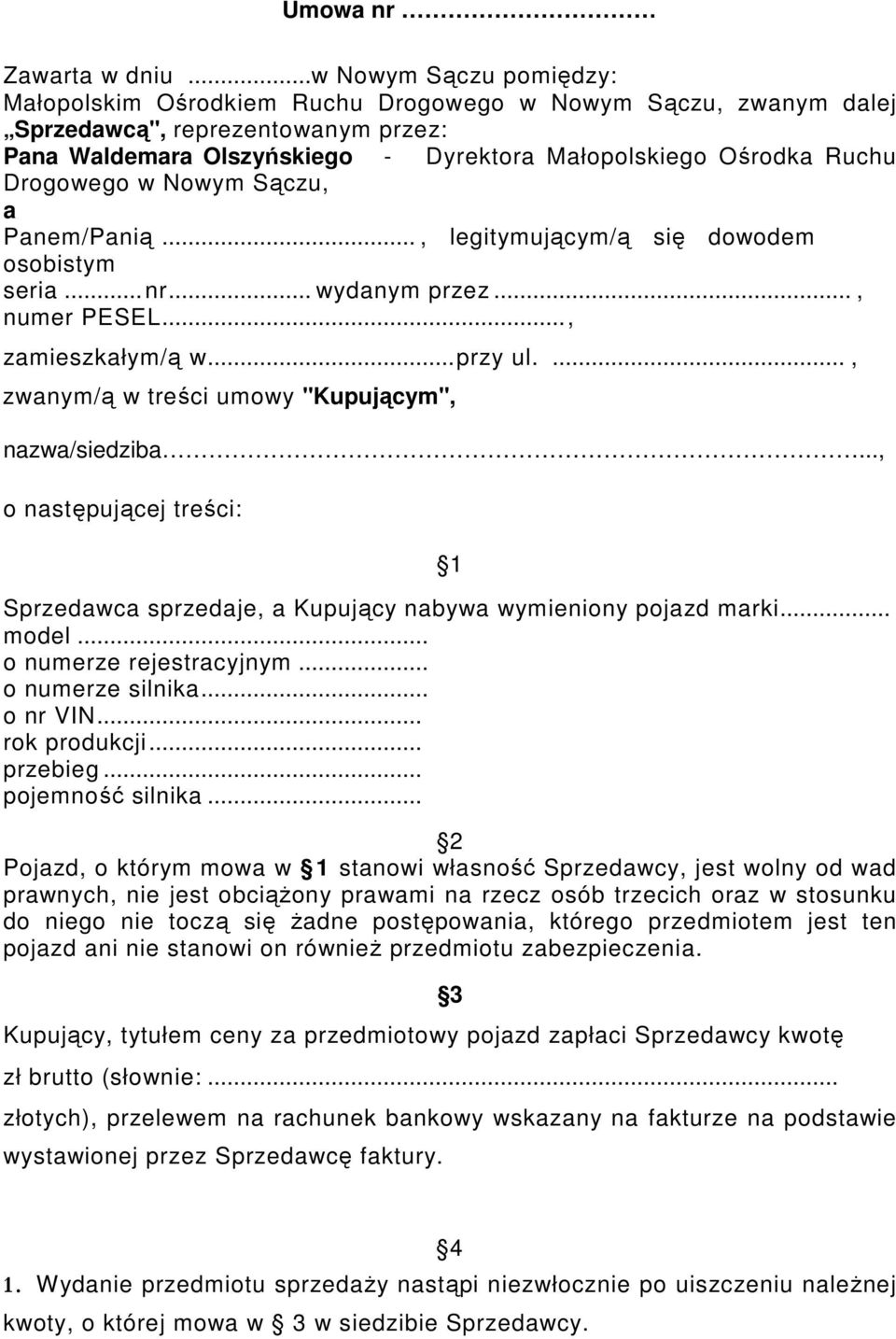 Drogowego w Nowym Sączu, a Panem/Panią..., legitymującym/ą się dowodem osobistym seria... nr... wydanym przez..., numer PESEL..., zamieszkałym/ą w... przy ul.