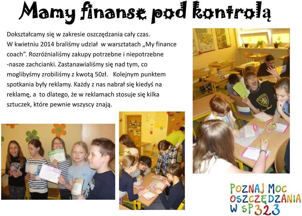 Rozróżnialiśmy zakupy potrzebne i niepotrzebne -nasze zachcianki.