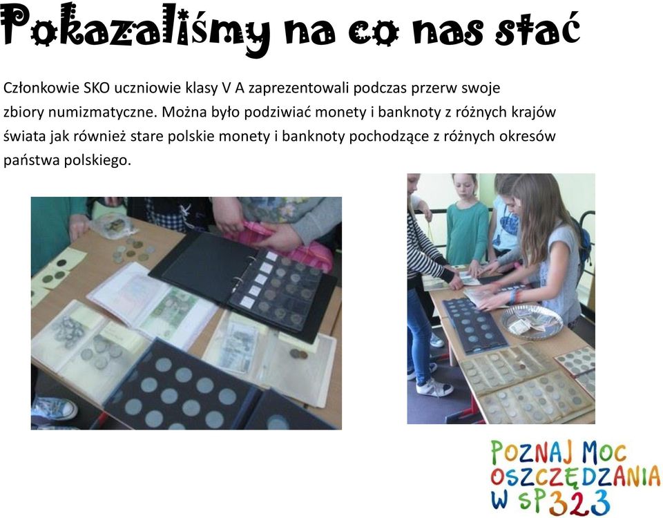 Można było podziwiać monety i banknoty z różnych krajów świata jak