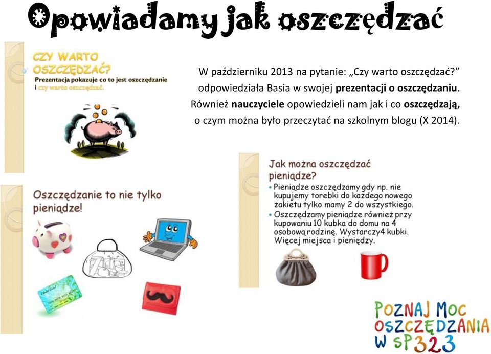 odpowiedziała Basia w swojej prezentacji o oszczędzaniu.