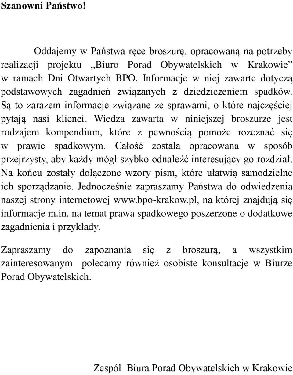 Wiedza zawarta w niniejszej broszurze jest rodzajem kompendium, które z pewnością pomoże rozeznać się w prawie spadkowym.
