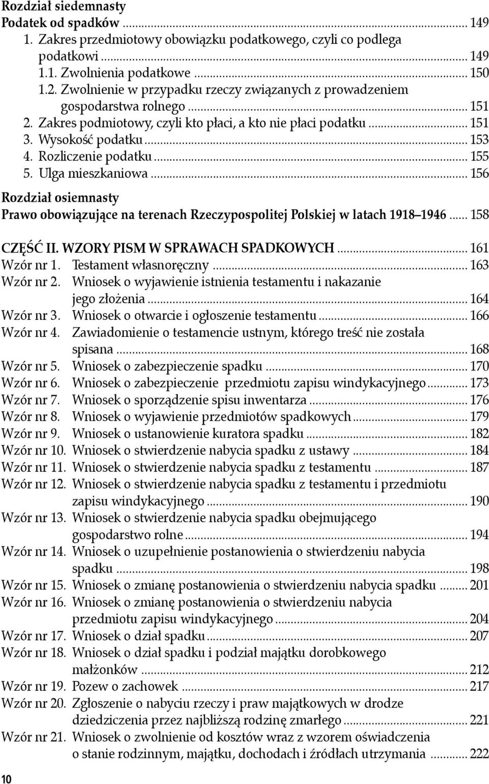 Rozliczenie podatku... 155 5. Ulga mieszkaniowa... 156 Rozdział osiemnasty Prawo obowiązujące na terenach Rzeczypospolitej Polskiej w latach 1918 1946... 158 CZĘŚĆ II.