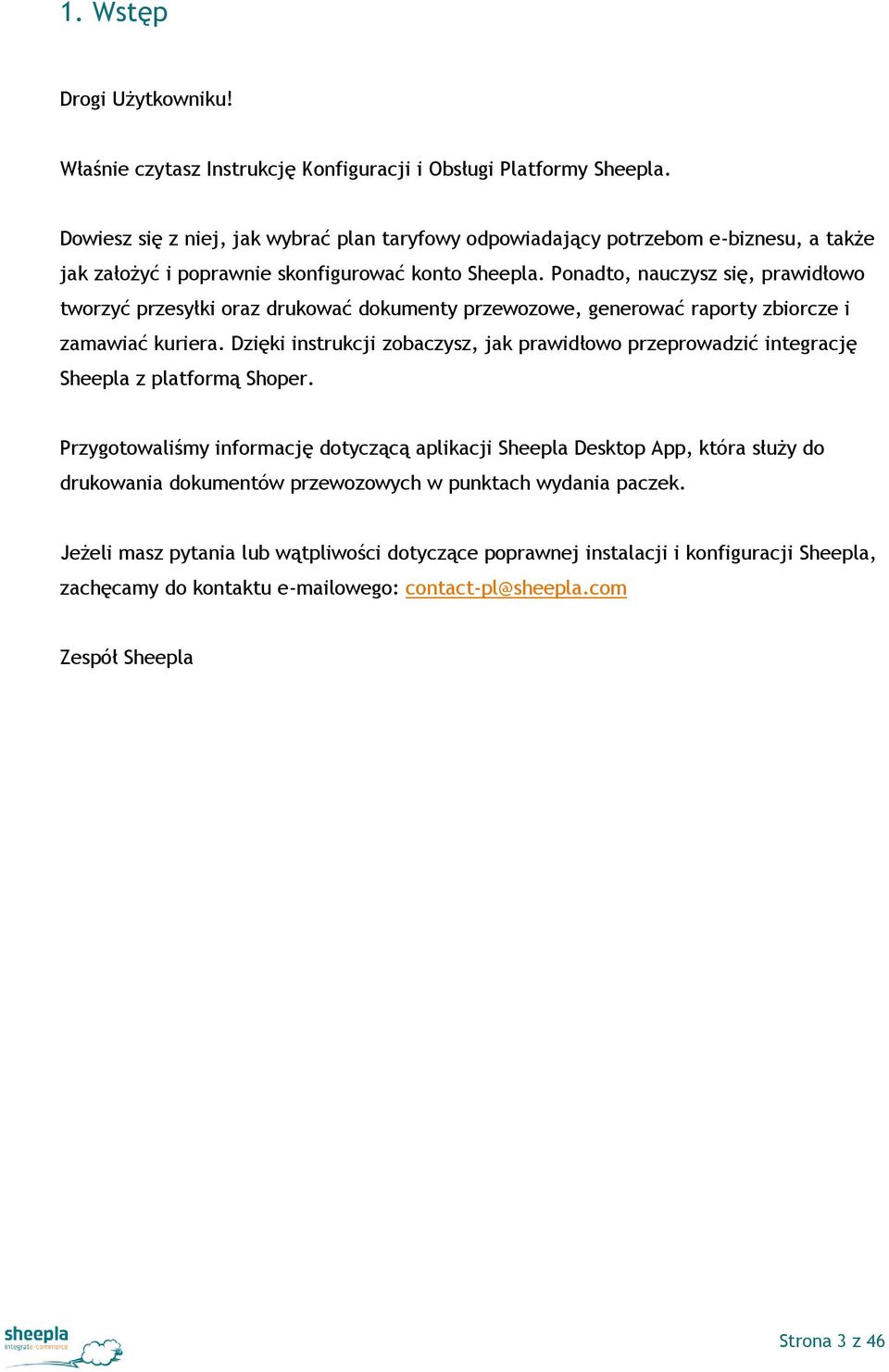 Ponadto, nauczysz się, prawidłowo tworzyć przesyłki oraz drukować dokumenty przewozowe, generować raporty zbiorcze i zamawiać kuriera.