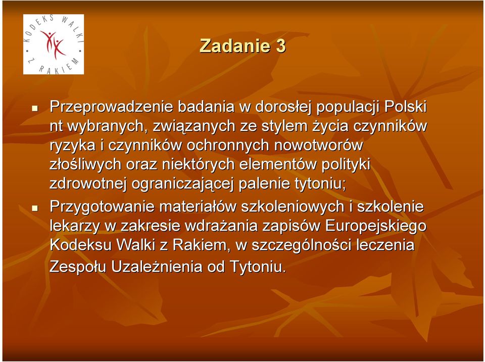 ograniczającej cej palenie tytoniu; Przygotowanie materiałów w szkoleniowych i szkolenie lekarzy w zakresie