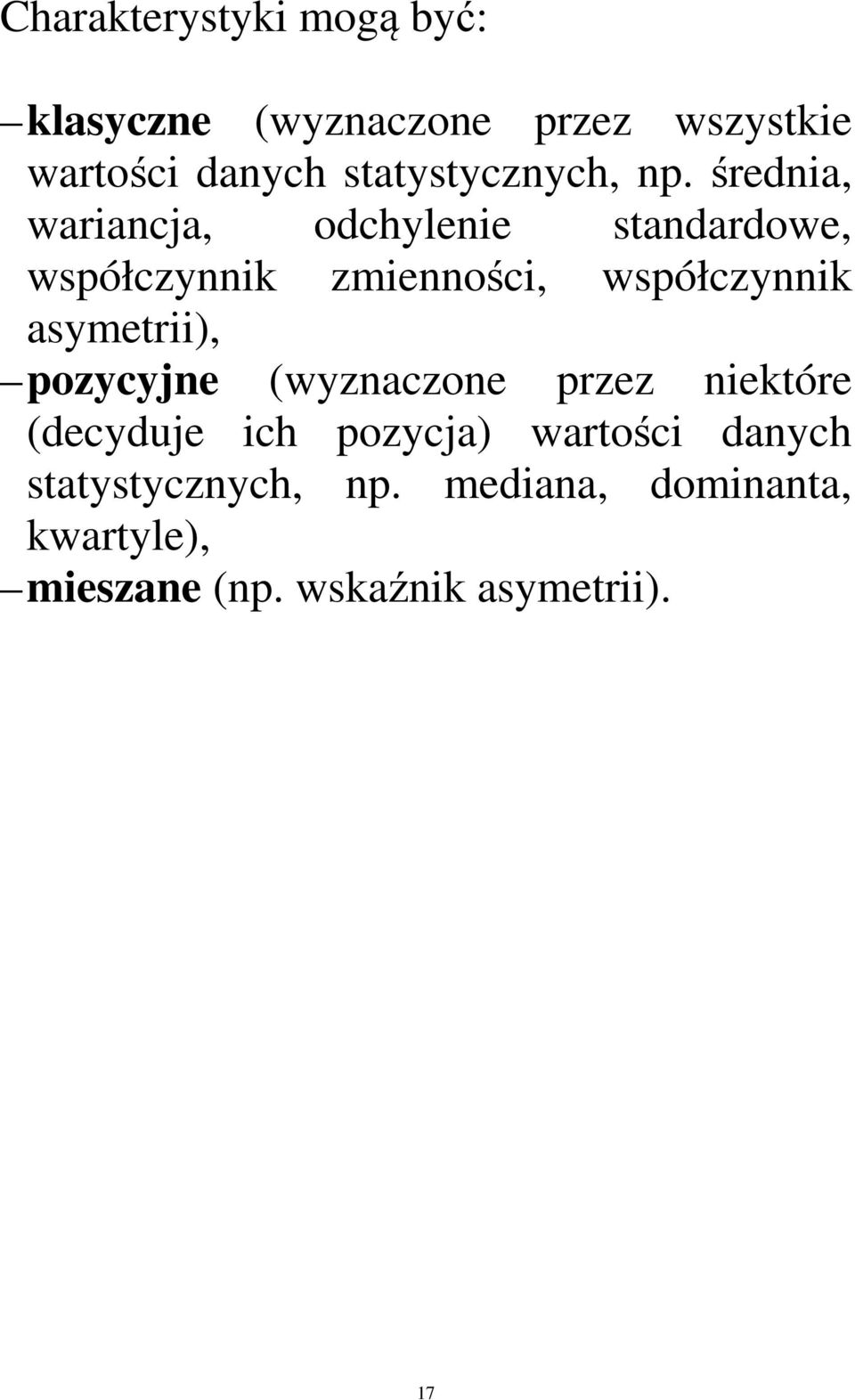 średia, wariacja, odchyleie stadardowe, współczyik zmieości, współczyik