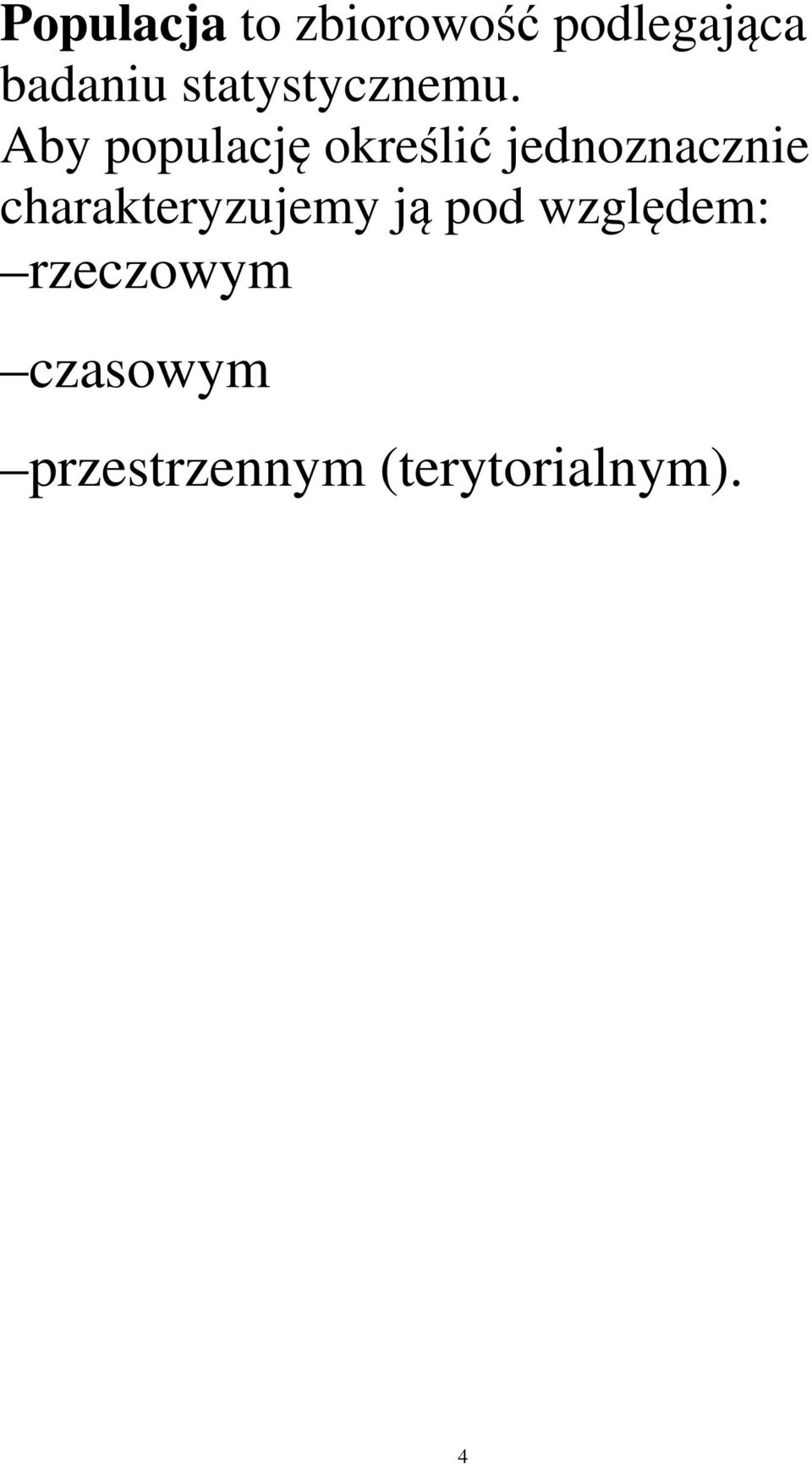 Aby populację określić jedozaczie