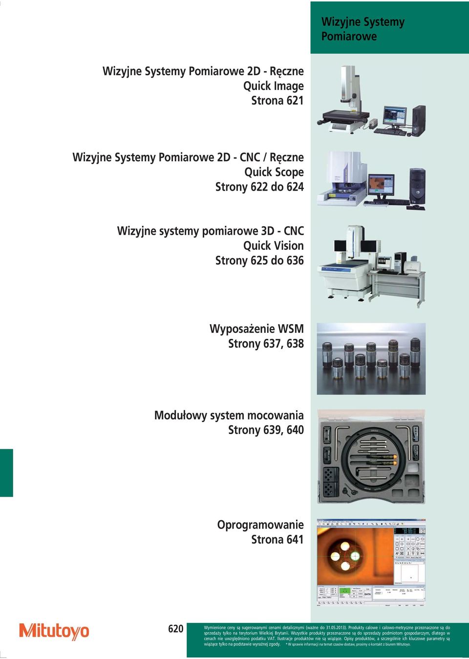 Wizyjne systemy pomiarowe 3D - CNC Quick Vision Strony 625 do 636 Wyposażenie WSM