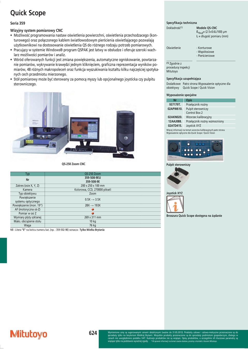 Pracujący w systemie Windows program QSPAK jest łatwy w obsłudze i oferuje szeroki wachlarz możliwości pomiarów i analiz.