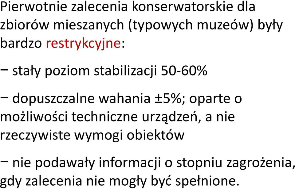 ±5%; oparte o możliwości techniczne urządzeń, a nie rzeczywiste wymogi obiektów