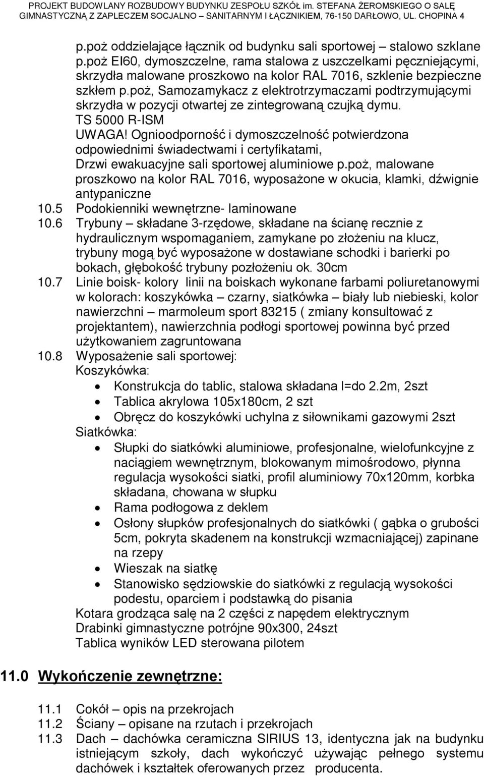 po, Samozamykacz z elektrotrzymaczami podtrzymuj¹cymi skrzydùa w pozycji otwartej ze zintegrowan¹ czujk¹ dymu. TS 5000 R-ISM UWAGA!