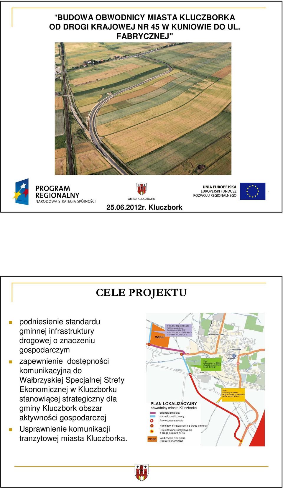 zapewnienie dostępności komunikacyjna do Wałbrzyskiej Specjalnej Strefy Ekonomicznej w Kluczborku