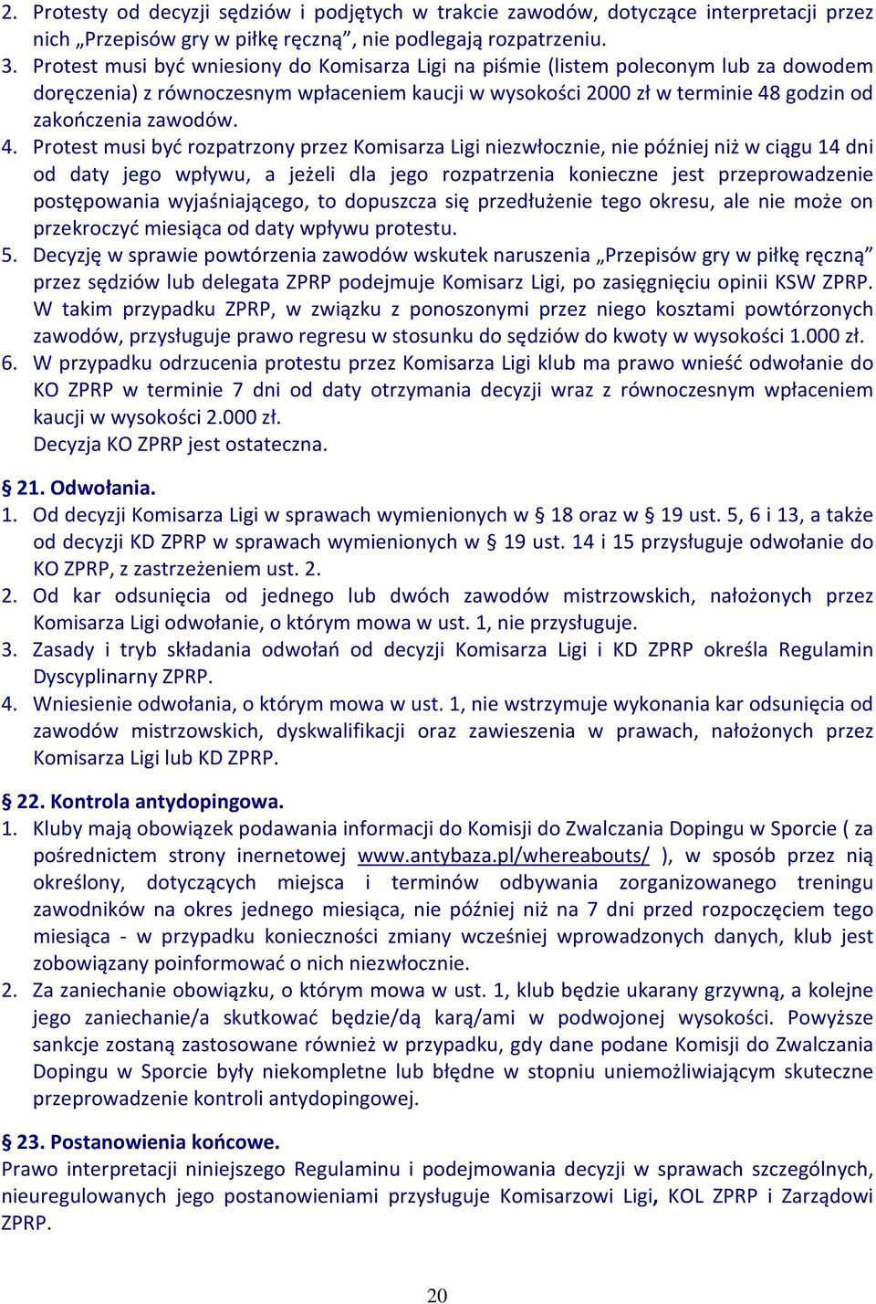 godzin od zakończenia zawodów. 4.
