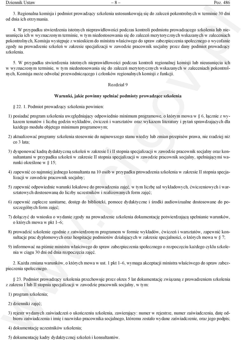 W przypadku stwierdzenia istotnych nieprawidłowości podczas kontroli podmiotu prowadzącego szkolenia lub nieusunięcia ich w wyznaczonym terminie, w tym niedostosowania się do zaleceń merytorycznych