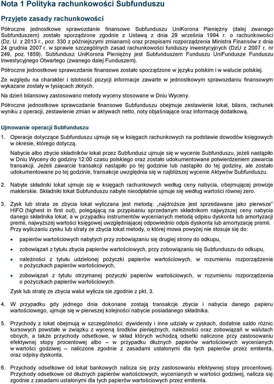 w sprawie szczególnych zasad rachunkowości funduszy inwestycyjnych (DzU z 2007 r. nr 249, poz. 1859).