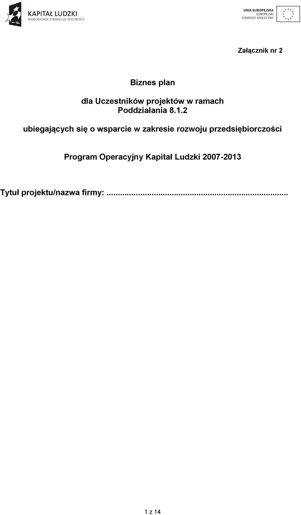 2 ubiegających się o wsparcie w zakresie rozwoju