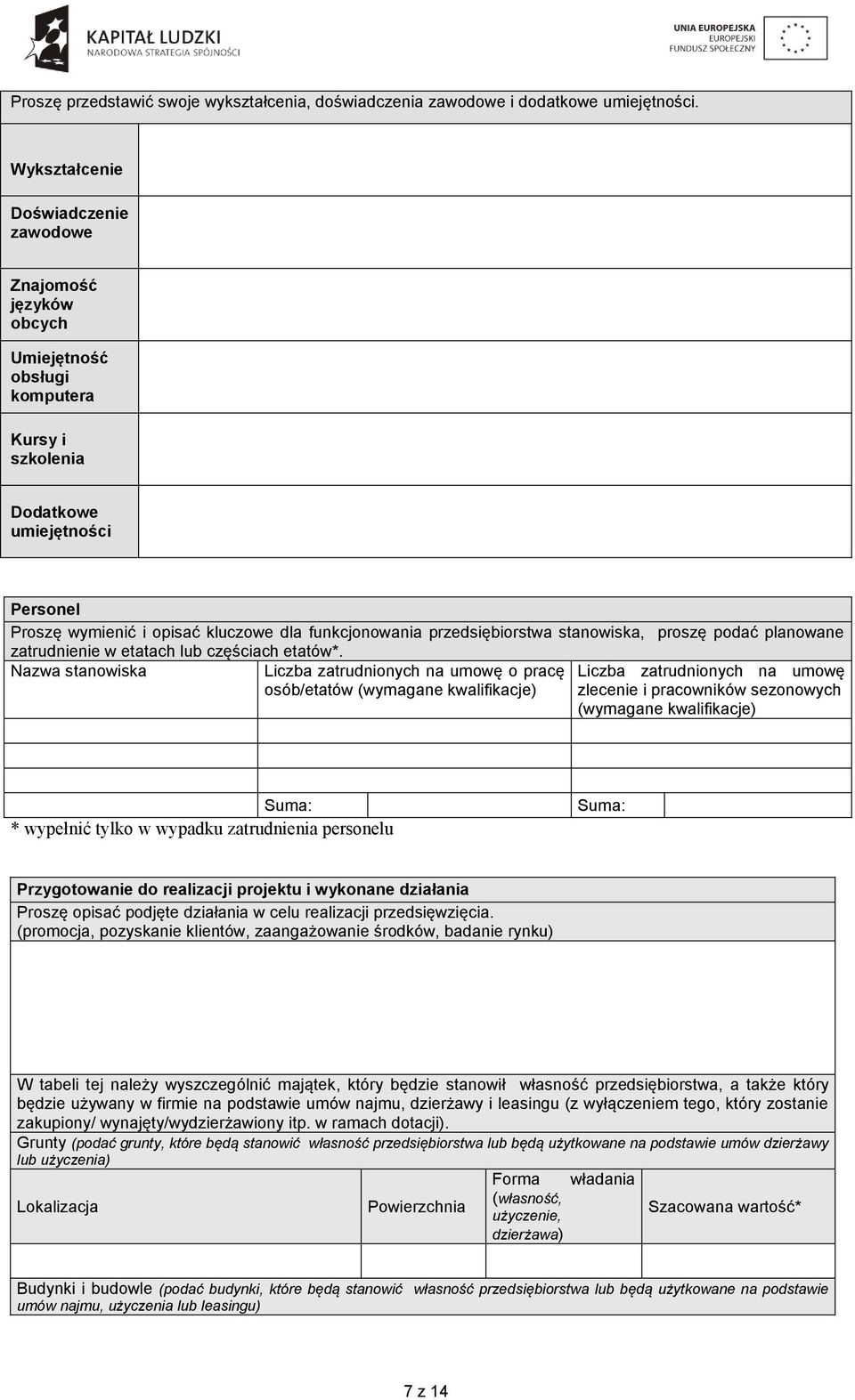przedsiębiorstwa stanowiska, proszę podać planowane zatrudnienie w etatach lub częściach etatów*.