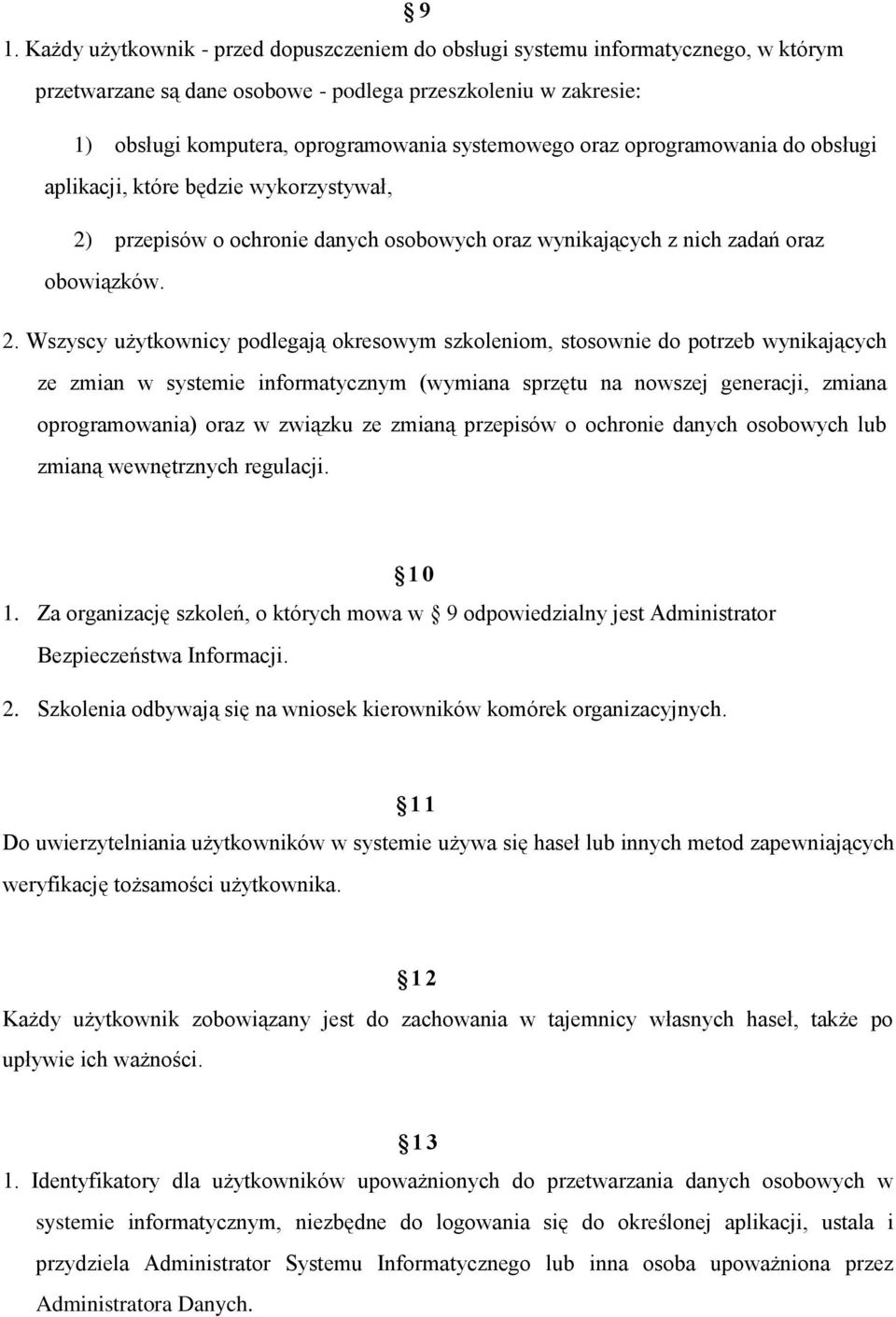 przepisów o ochronie danych osobowych oraz wynikających z nich zadań oraz obowiązków. 2.