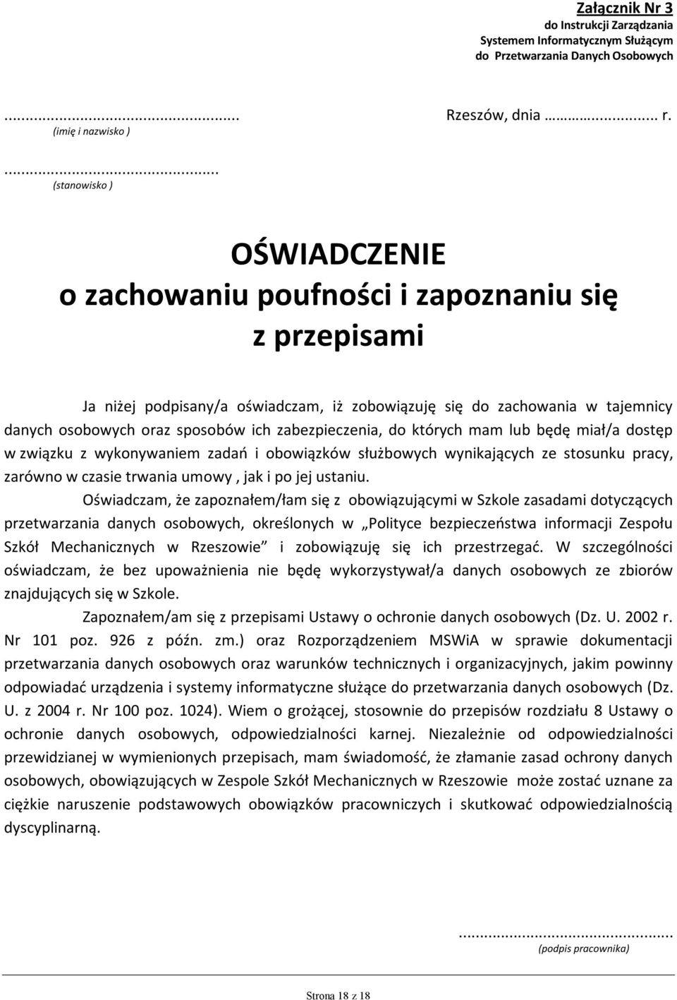 zabezpieczenia, do których mam lub będę miał/a dostęp w związku z wykonywaniem zadań i obowiązków służbowych wynikających ze stosunku pracy, zarówno w czasie trwania umowy, jak i po jej ustaniu.