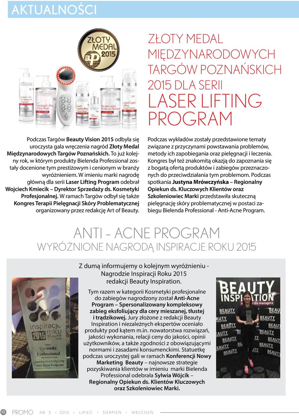 W imieniu marki nagrodę główną dla serii Laser Lifting Program odebrał Wojciech Kmiecik Dyrektor Sprzedaży ds. Kosmetyki Profesjonalnej.
