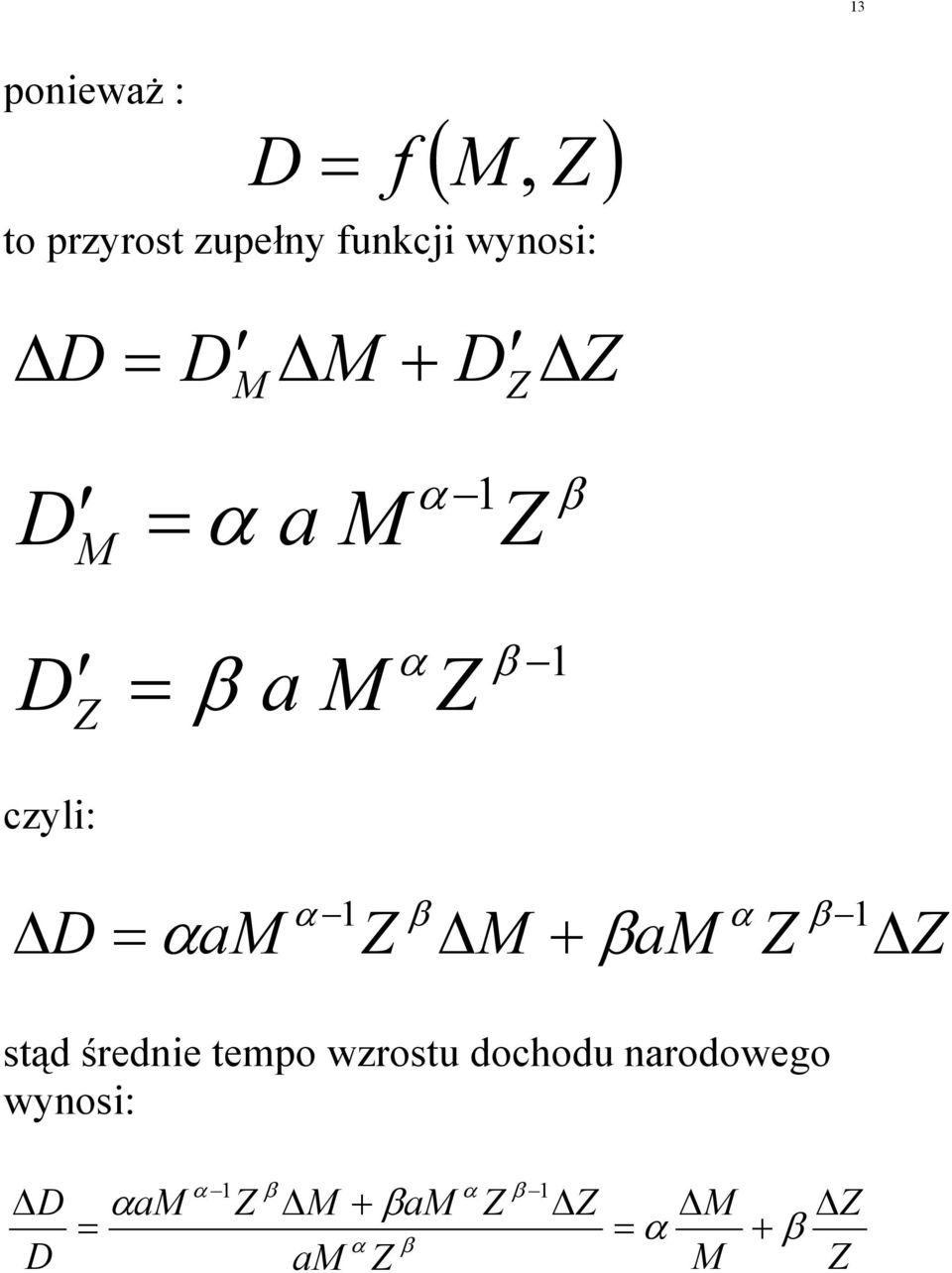 M βam α β α β stąd średe tempo wzrostu dochodu