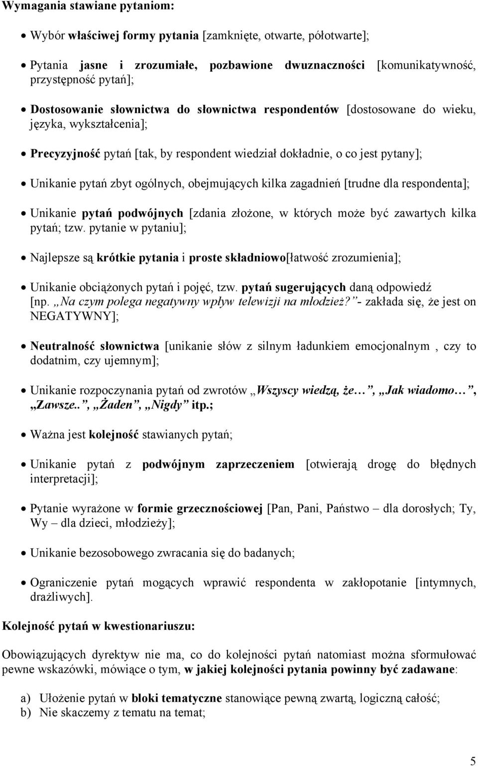 obejmujących kilka zagadnień [trudne dla respondenta]; Unikanie pytań podwójnych [zdania złożone, w których może być zawartych kilka pytań; tzw.