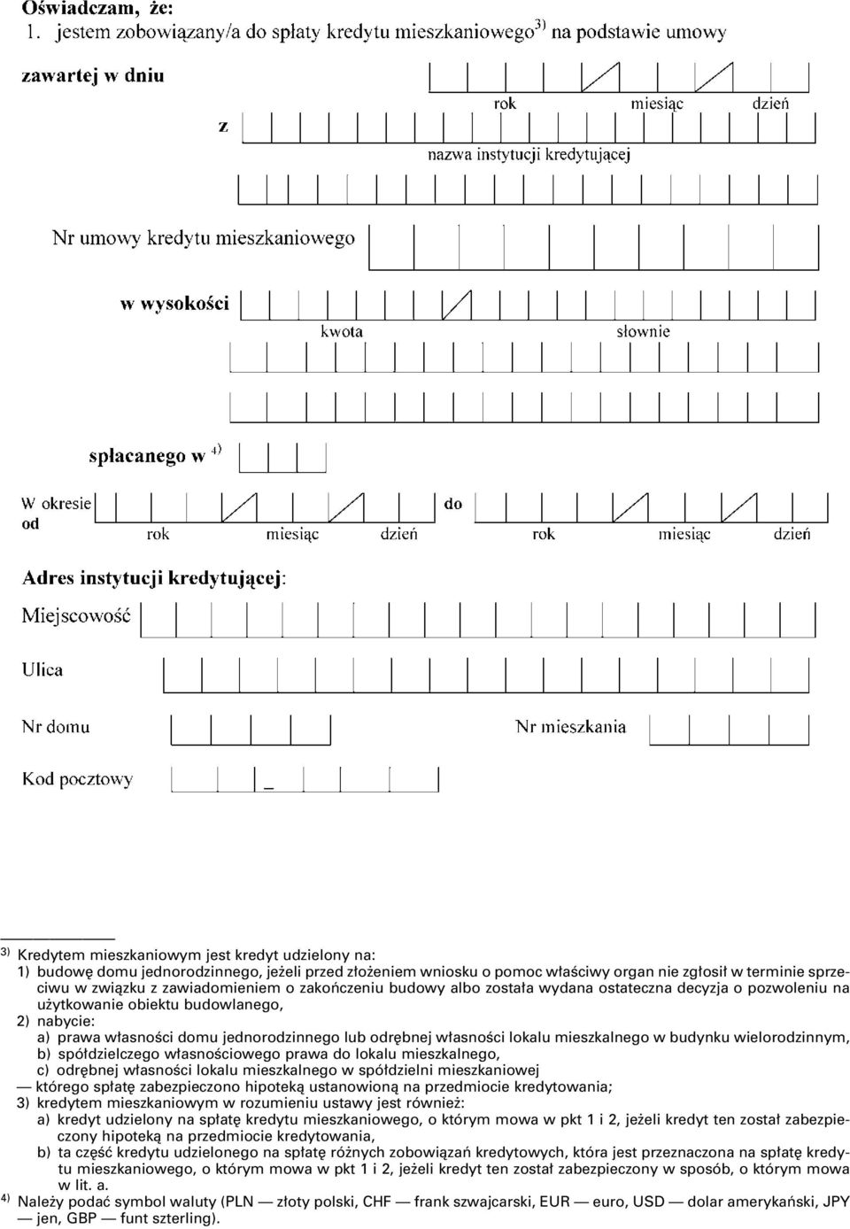 mieszkalnego w budynku wielorodzinnym, b) spó dzielczego w asnoêciowego prawa do lokalu mieszkalnego, c) odr bnej w asnoêci lokalu mieszkalnego w spó dzielni mieszkaniowej którego sp at zabezpieczono