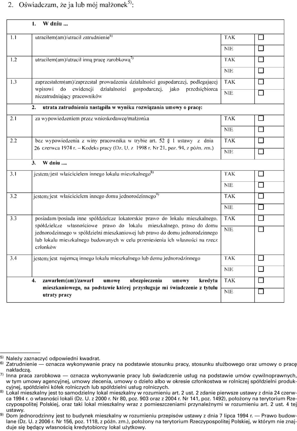 rolniczej spó dzielni produkcyjnej, spó dzielni kó ek rolniczych lub spó dzielni us ug rolniczych. 8) Lokal mieszkalny jest to samodzielny lokal mieszkalny w rozumieniu art. 2 ust.