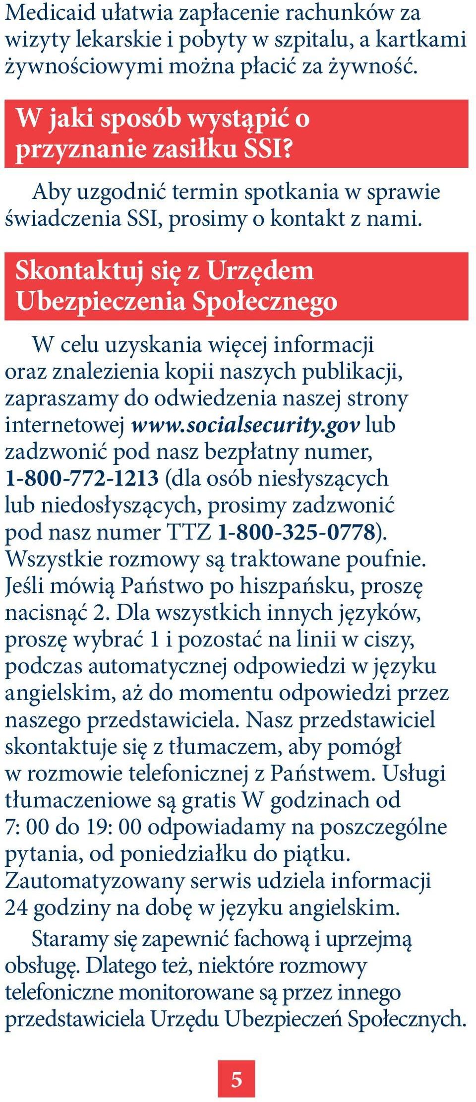 Skontaktuj się z Urzędem Ubezpieczenia Społecznego W celu uzyskania więcej informacji oraz znalezienia kopii naszych publikacji, zapraszamy do odwiedzenia naszej strony internetowej www.