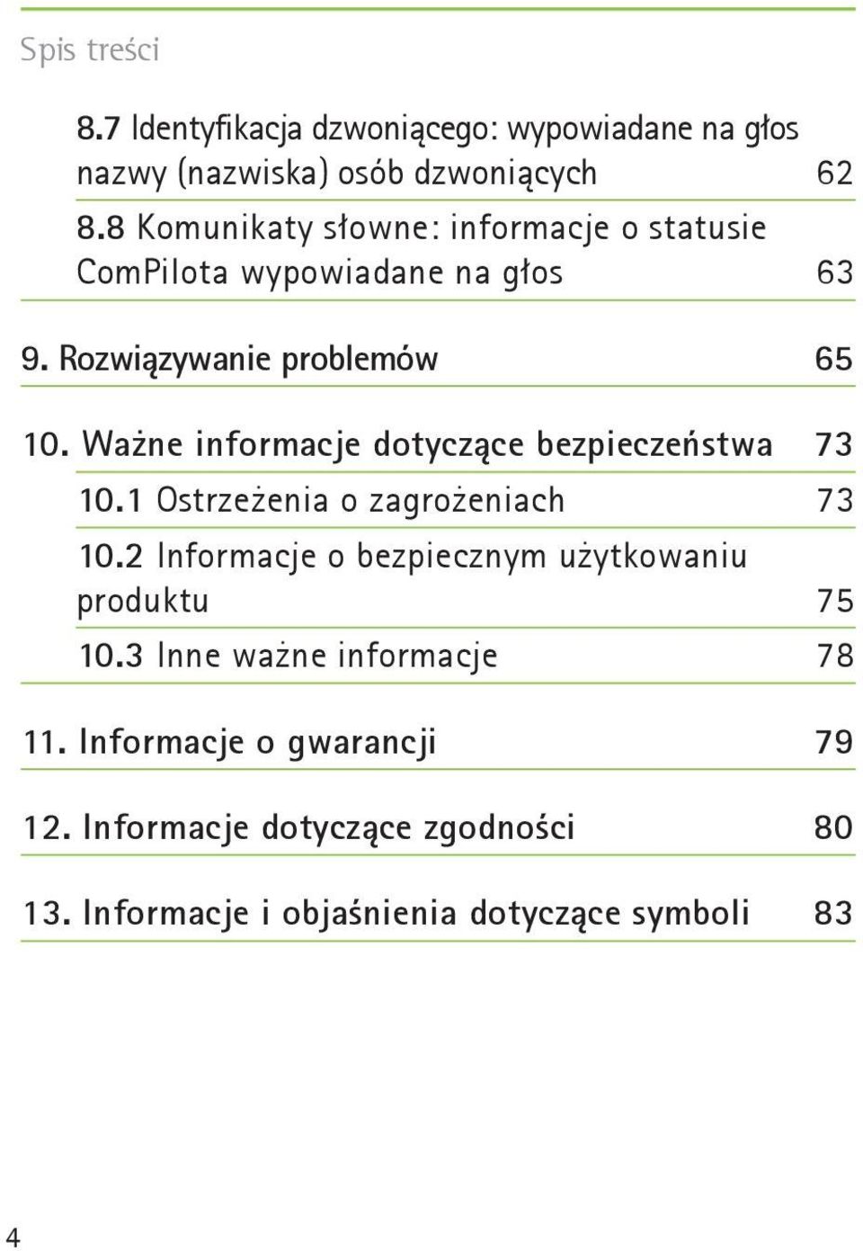 Ważne informacje dotyczące bezpieczeństwa 73 10.1 Ostrzeżenia o zagrożeniach 73 10.