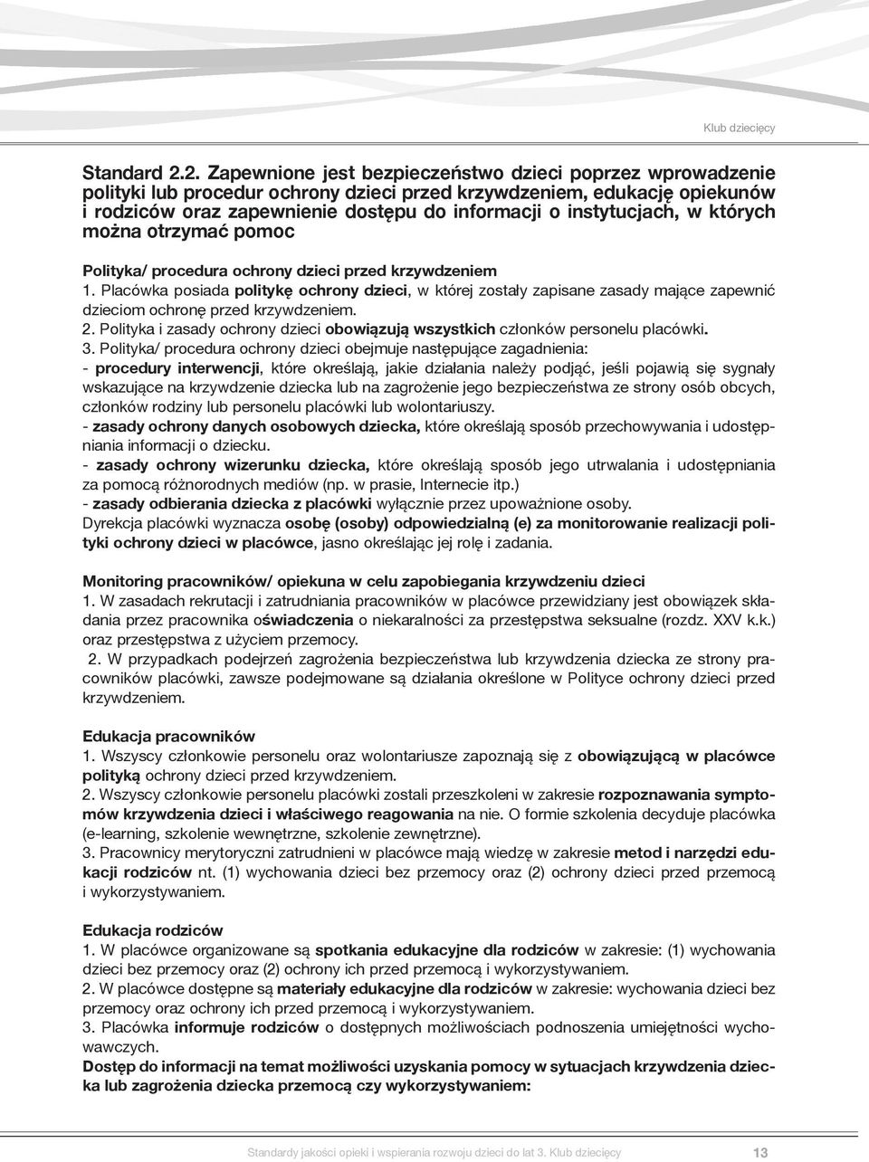 instytucjach, w których można otrzymać pomoc Polityka/ procedura ochrony dzieci przed krzywdzeniem 1.