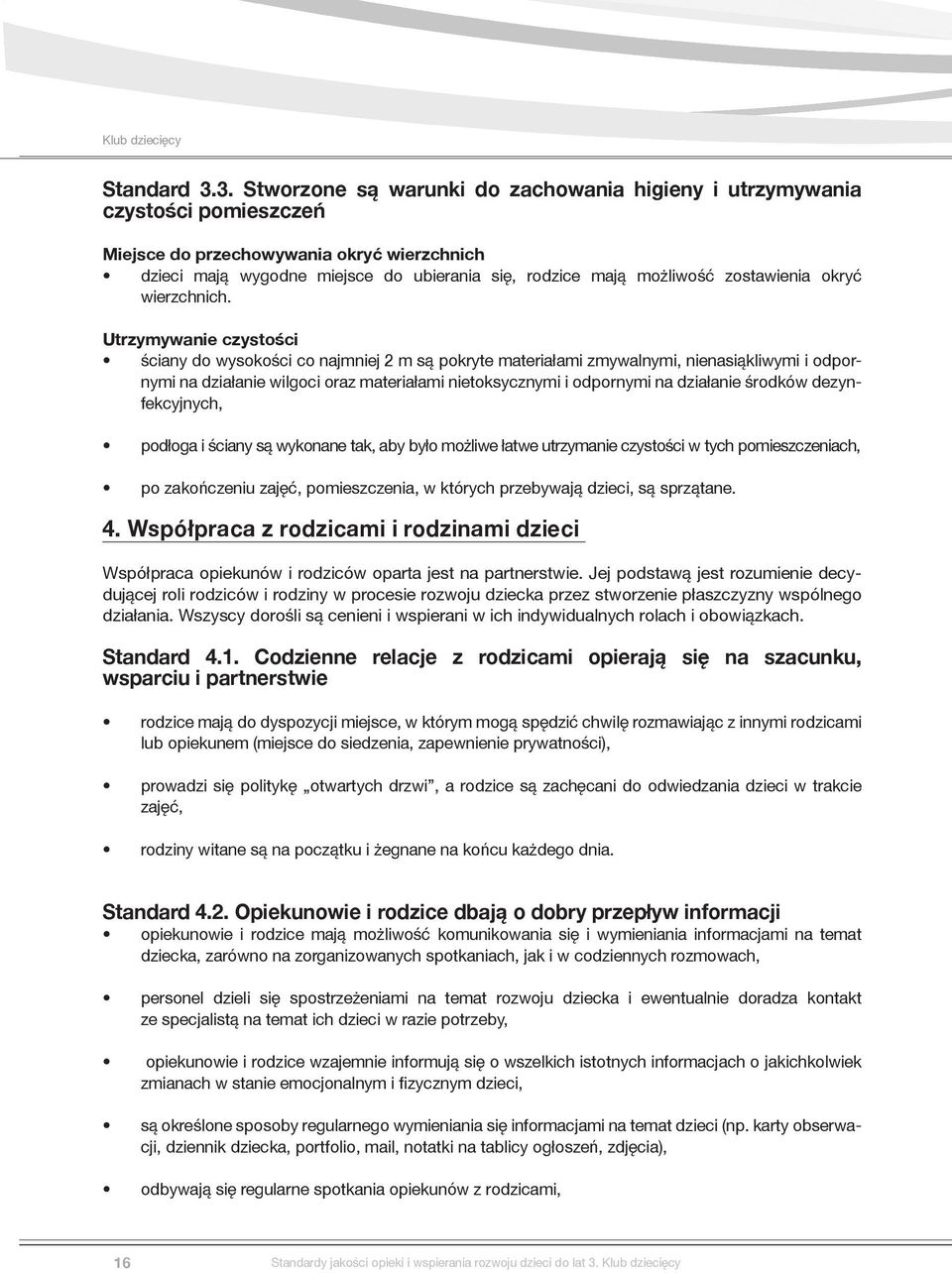 zostawienia okryć wierzchnich.