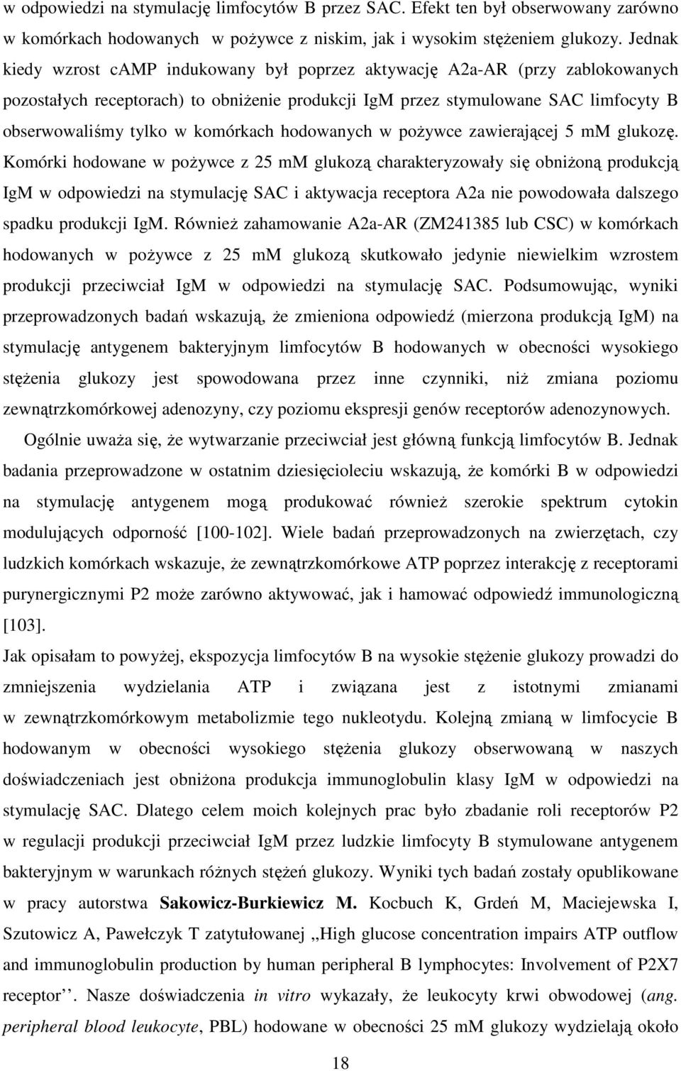 komórkach hodowanych w poŝywce zawierającej 5 mm glukozę.