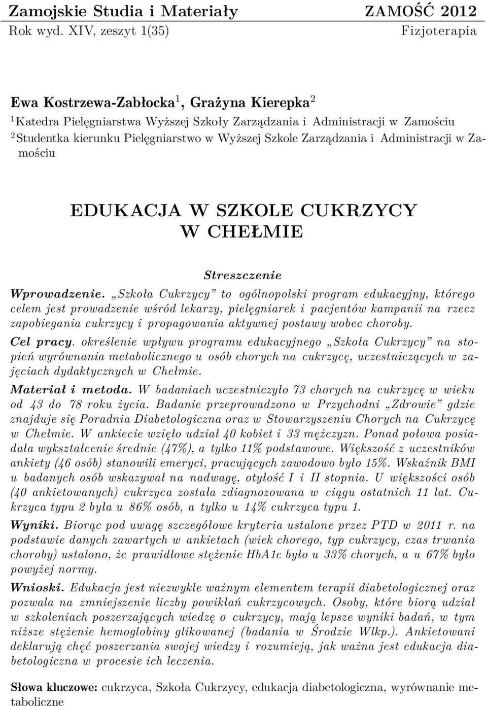 Wyższej Szkole Zarządzania i Administracji w Zamościu Edukacja w Szkole Cukrzycy w Chełmie Streszczenie Wprowadzenie.