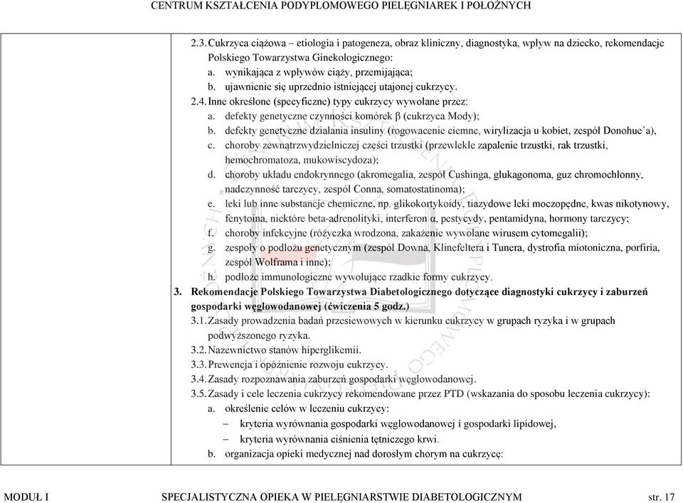 defekty genetyczne działania insuliny (rogowacenie ciemne, wirylizacja u kobiet, zespół Donohue a), c.
