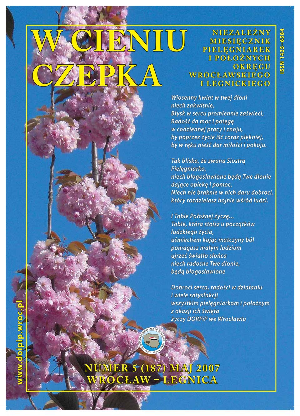 Tak bliska, że zwana Siostrą Pielęgniarko, niech błogosławione będą Twe dłonie dające opiekę i pomoc, Niech nie braknie w nich daru dobroci, który rozdzielasz hojnie wśród ludzi.