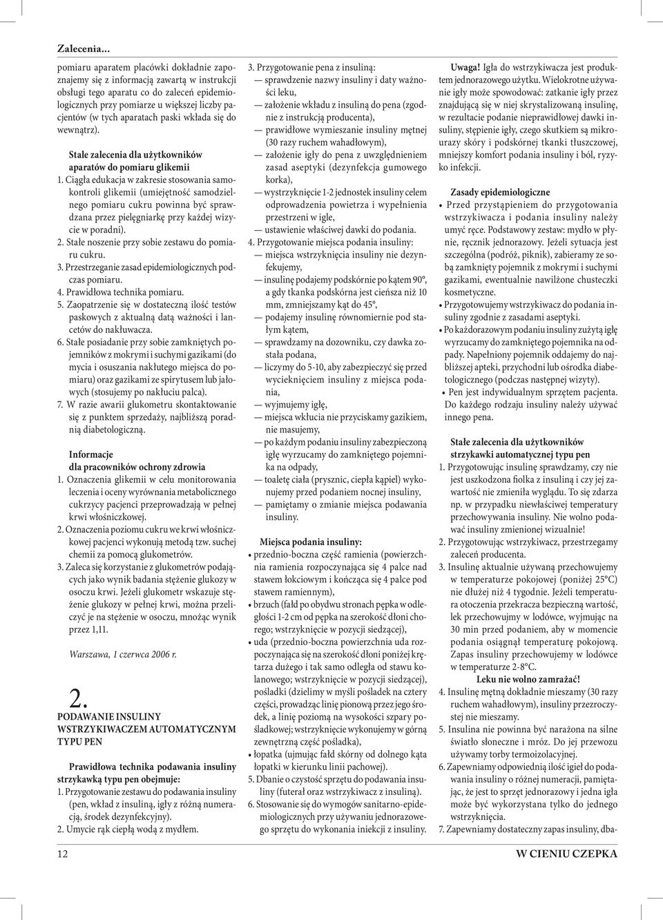 aparatach paski wkłada się do wewnątrz). Stale zalecenia dla użytkowników aparatów do pomiaru glikemii 1.
