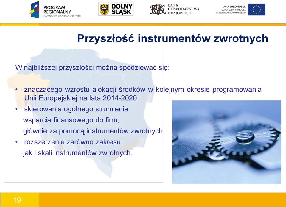 lata 2014-2020, skierowania ogólnego strumienia wsparcia finansowego do firm, głównie za