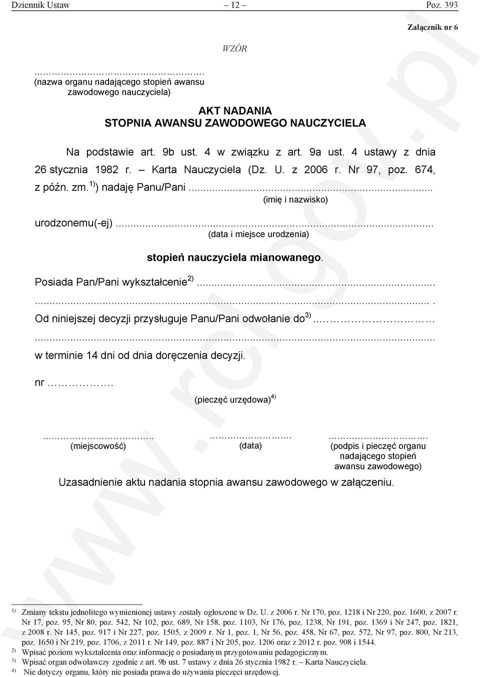 .. (data i miejsce urodzenia) stopień nauczyciela mianowanego. Posiada Pan/Pani wykształcenie....... Od niniejszej decyzji przysługuje Panu/Pani odwołanie do.