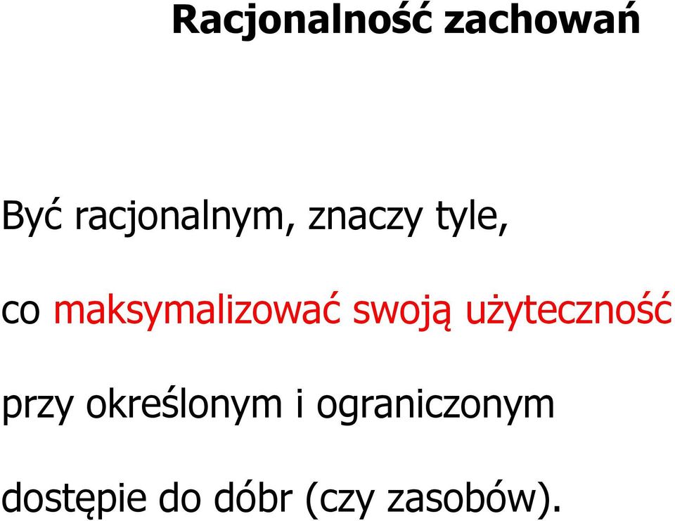 maksymalizować swoją użyteczność przy