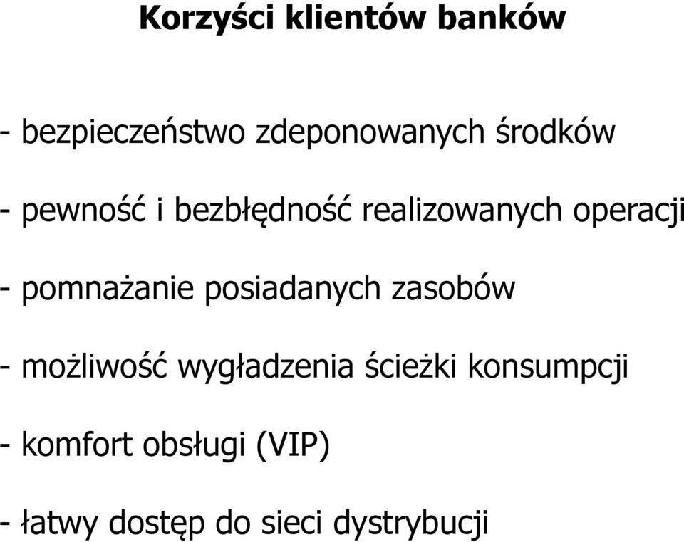 pomnażanie posiadanych zasobów - możliwość wygładzenia