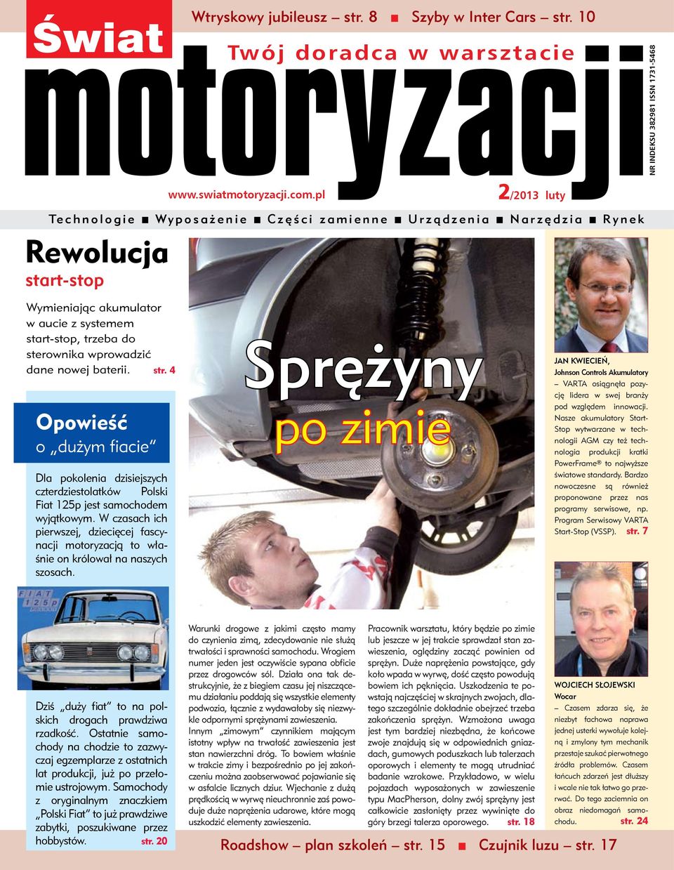 dane nowej baterii. str. 4 Opowieść o dużym fiacie Dla pokolenia dzisiejszych czterdziestolatków Polski Fiat 125p jest samochodem wyjątkowym.