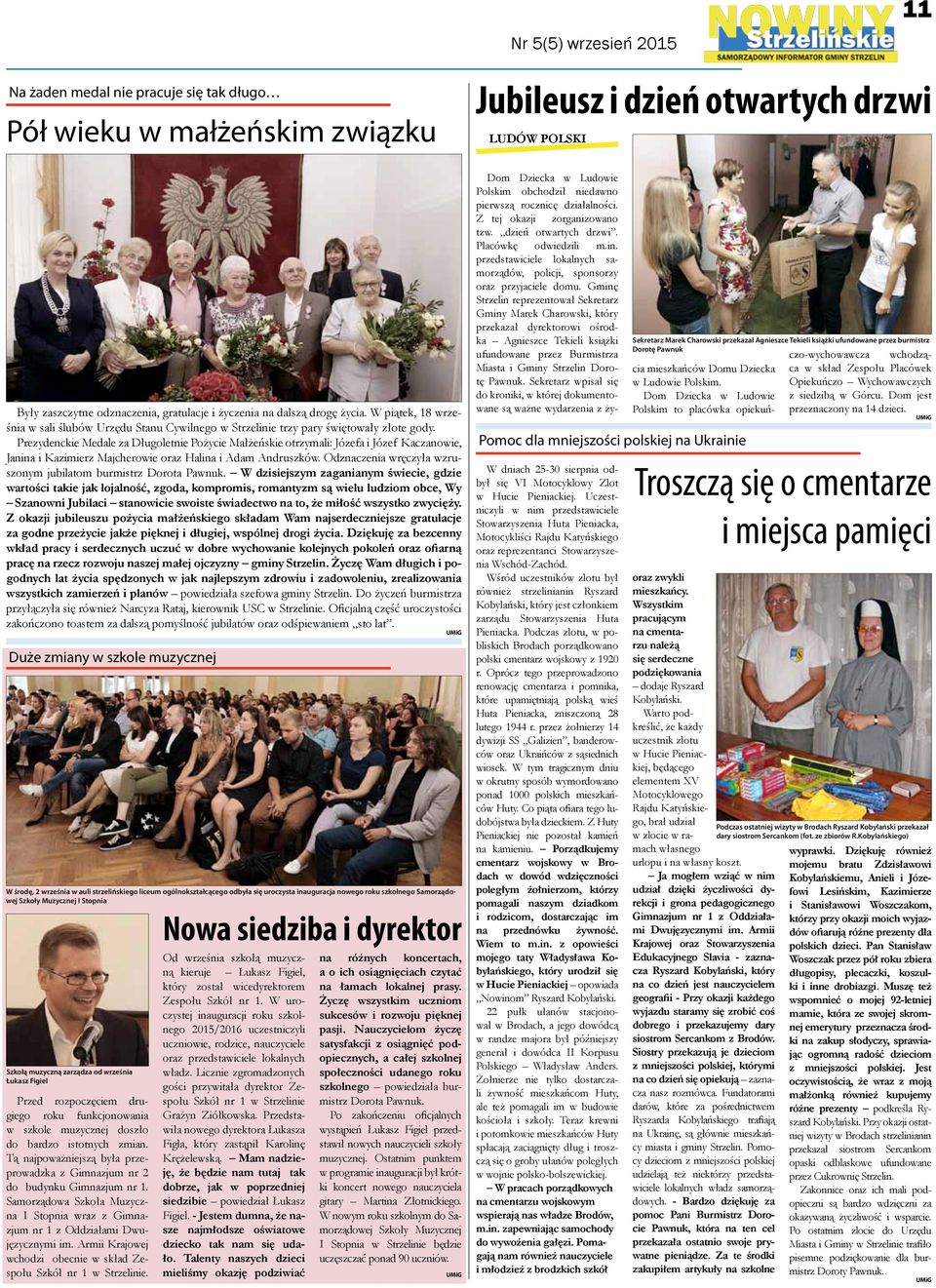 Prezydenckie Medale za Długoletnie Pożycie Małżeńskie otrzymali: Józefa i Józef Kaczanowie, Janina i Kazimierz Majcherowie oraz Halina i Adam Andruszków.