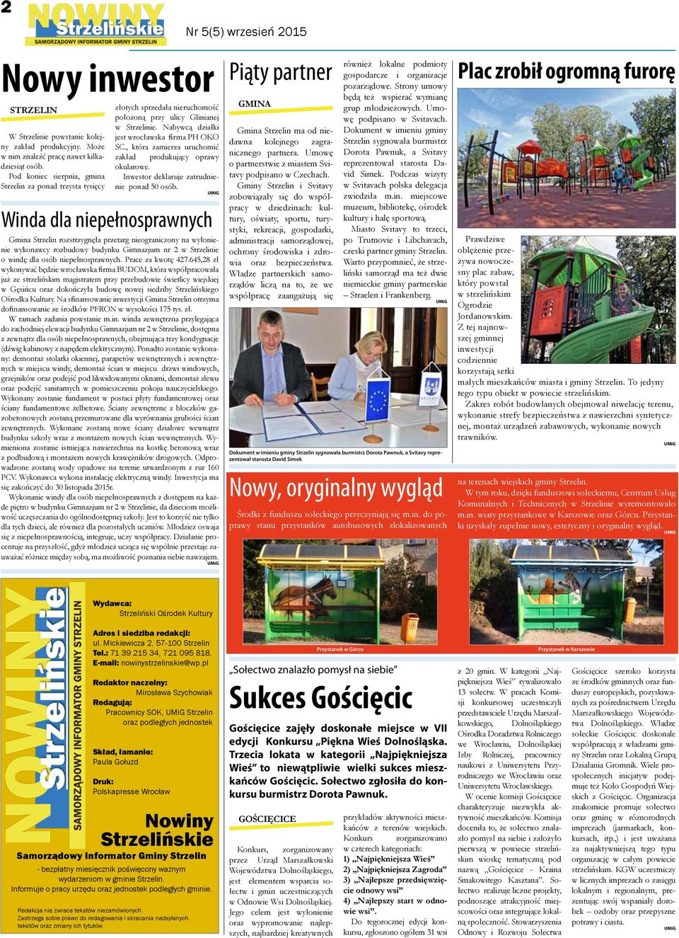 , która zamierza uruchomić zakład produkujący oprawy okularowe. Inwestor deklaruje zatrudnienie ponad 50 osób.
