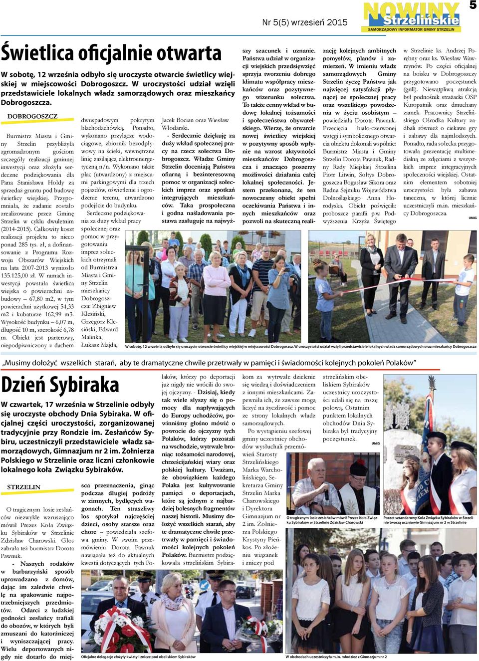 DOBROGOSZCZ Burmistrz Miasta i Gminy Strzelin przybliżyła zgromadzonym gościom szczegóły realizacji gminnej inwestycji oraz złożyła serdeczne podziękowania dla Pana Stanisława Hołdy za sprzedaż